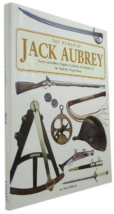 Item #168925 THE WORLD OF JACK AUBREY: Twelve-pounders, Frigates, Cutlasses, and Insignia of His...
