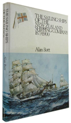 Item #168938 THE SAILING SHIPS OF THE NEW ZEALAND SHIPPING COMPANY, 1873-1900. Alan Bott