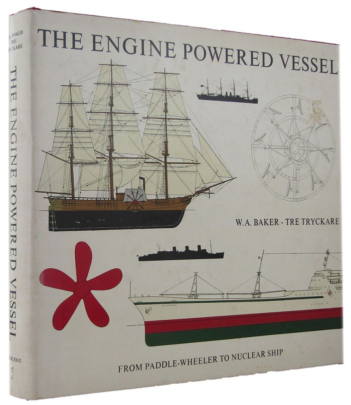 Item #168945 THE ENGINE POWERED VESSEL: from paddle-wheeler to nuclear ship. W. A. Baker, Tre Tryckcare.