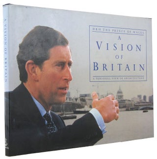 Item #169011 A VISION OF BRITAIN: a personal view of architecture. Prince of Wales Charles