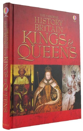 Item #169180 THE USBORNE HISTORY OF BRITAIN: KINGS & QUEENS. Ruth Brocklehurst