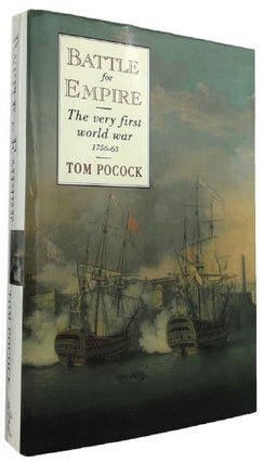 Item #169203 BATTLE FOR EMPIRE: The very first world war 1756-63. Tom Pocock