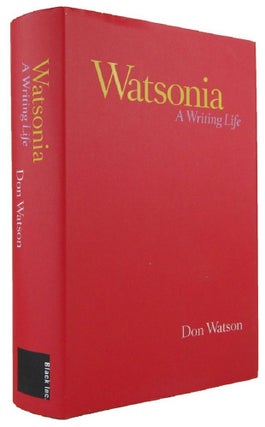 Item #169250 WATSONIA: A Writing Life. Don Watson