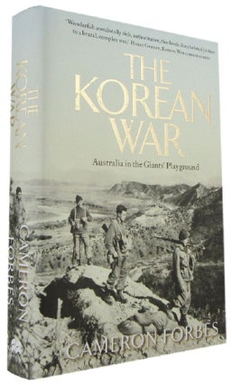 Item #169270 THE KOREAN WAR: Australia in the Giant's Playground. Cameron Forbes