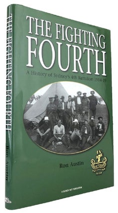 Item #169273 THE FIGHTING FOURTH: a history of Sydney's 4th Battalion 1914-19. Sydney 04th...