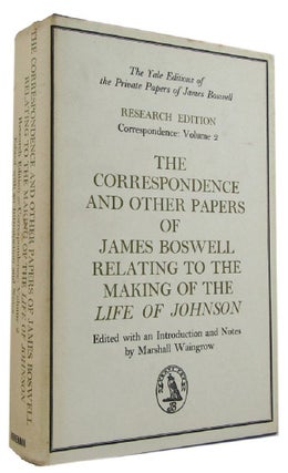 Item #169441 THE CORRESPONDENCE AND OTHER PAPERS OF JAMES BOSWELL RELATING TO THE MAKING OF THE...