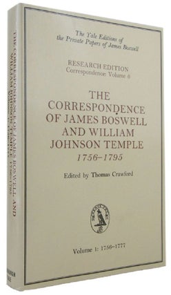 Item #169444 THE CORRESPONDENCE OF JAMES BOSWELL AND WILLIAM JOHNSON TEMPLE 1756-1795. Volume 1:...