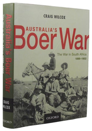 Item #169481 AUSTRALIA'S BOER WAR: The War in South Africa 1899-1902. Craig Wilcox