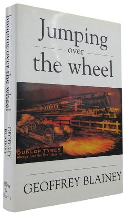 Item #169499 JUMPING OVER THE WHEEL. Geoffrey Blainey