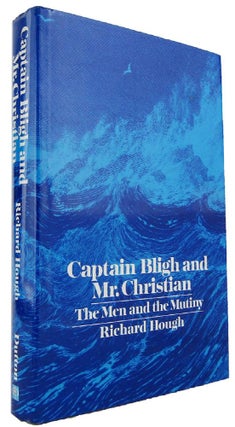 Item #169513 CAPTAIN BLIGH & MR. CHRISTIAN: The Men and the Mutiny. William Bligh, Richard Hough