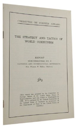 Item #169574 THE STRATEGY AND TACTICS OF WORLD COMMUNISM: Report Subcommittee No. 5 National and...