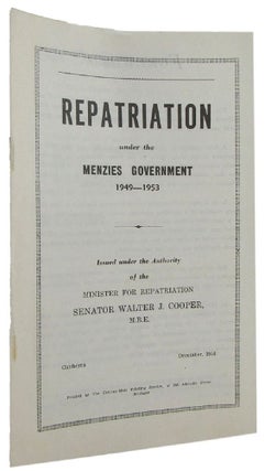Item #169580 REPATRIATION under the Menzies Government 1949-1953. Walter J. Cooper