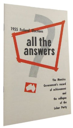 Item #169589 1955 FEDERAL ELECTIONS: ALL THE ANSWERS: The Menzies Government’s record of...