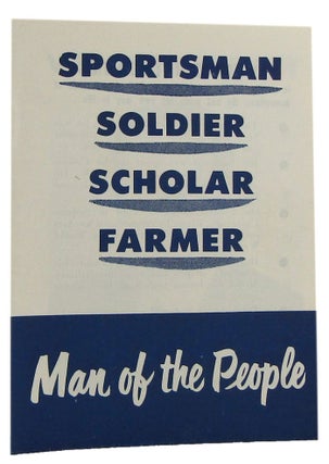 Item #169594 SPORTSMAN, SOLDIER, SCHOLAR, FARMER: MAN OF THE PEOPLE [cover title]. Liberal Party...