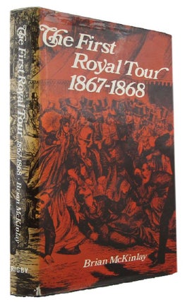 Item #169656 THE FIRST ROYAL TOUR, 1867-1868. Brian McKinlay