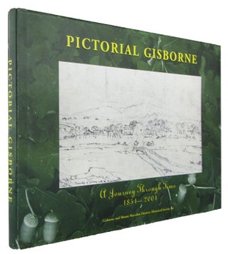 Item #169681 PICTORIAL GISBORNE: A Journey Through Time 1851-2001. Phyllis Boyd, Ian