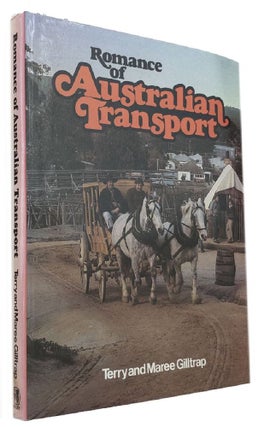 Item #169820 ROMANCE OF AUSTRALIAN TRANSPORT. Terry Gilltrap, Maree