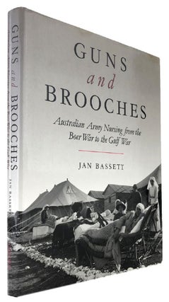 Item #169885 GUNS AND BROOCHES: Australian Army Nursing from the Boer War to the Gulf War. Jan...