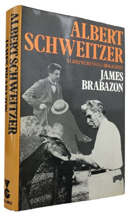 Item #169914 ALBERT SCHWEITZER: A Biography. Albert Schweitzer, James Brabazon