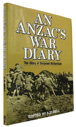 Item #169925 AN ANZAC'S WAR DIARY: The Story of Sergeant Richardson. Sergeant Vic Richardson, A....