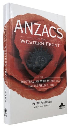 Item #169940 ANZACS ON THE WESTERN FRONT: The Australian War Memorial battlefield guide. Peter...