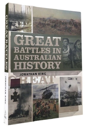 Item #169941 GREAT BATTLES IN AUSTRALIAN HISTORY. Jonathan King