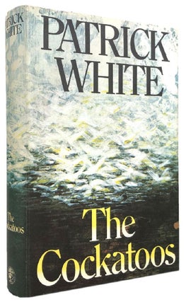 Item #169967 THE COCKATOOS: Shorter Novels and Stories. Patrick White