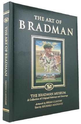 Item #170040 THE ART OF BRADMAN: The Bradman Museum. A Collection of Original Paintings and...