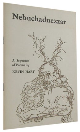 Item #170051 NEBUCHADNEZZAR: A Sequence of Poems. Kevin Hart
