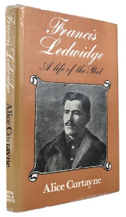 Item #170133 FRANCIS LEDWIDGE: A life of the poet (1887-1917). Francis Ledwidge, Alice Curtayne