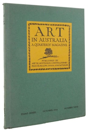 Item #170144 ART IN AUSTRALIA: a quarterly magazine. Third Series, number nine October, 1924. Art...