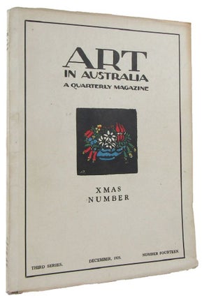Item #170149 ART IN AUSTRALIA: a quarterly magazine. Third Series, number fourteen. Xmas number...