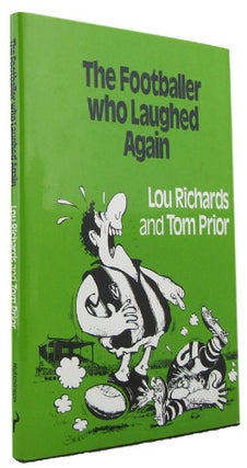 Item #170185 THE FOOTBALLER WHO LAUGHED AGAIN. Lou Richards, Tom Prior