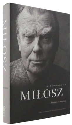 Item #170259 MILOSZ: a biography. Czeslaw Milosz, Andrzej Franaszek
