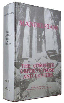 Item #170263 MANDELSTAM: The Complete Critical Prose and Letters. Osip Mandelstam