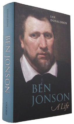 Item #170321 BEN JONSON: A Life. Ben Jonson, Ian Donaldson