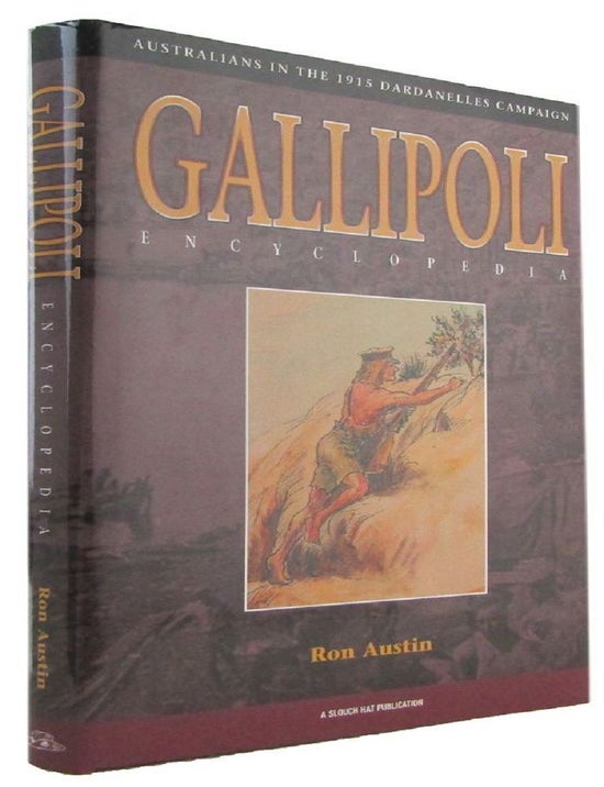 Item #170343 GALLIPOLI: An Australian Encyclopedia of the 1915 Dardanelles Campaign. Ron Austin.