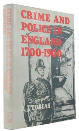Item #170395 CRIME AND POLICE IN ENGLAND 1700-1900. J. J. Tobias