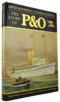 Item #170416 THE STORY OF P&O: the Peninsular and Oriental Steam Navigation Company. P&O,...