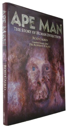 Item #170442 APE MAN: the story of human evolution. Rod Caird