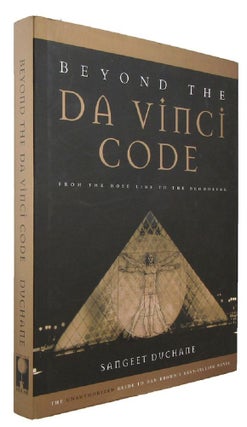 Item #170443 BEYOND THE DA VINCI CODE: from the rose line to the bloodline. The Unauthorized...