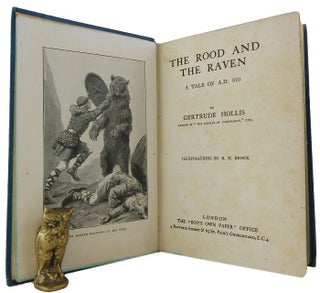 Item #170490 THE ROOD AND THE RAVEN: A tale of A.D. 870. Gertrude Hollis