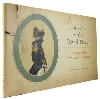 Item #170494 UNIFORMS OF THE ROYAL NAVY DURING THE NAPOLEONIC WARS. John Mollo
