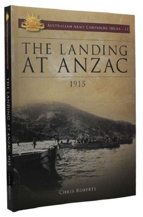 Item #170515 THE LANDING AT ANZAC 1915. Chris Roberts