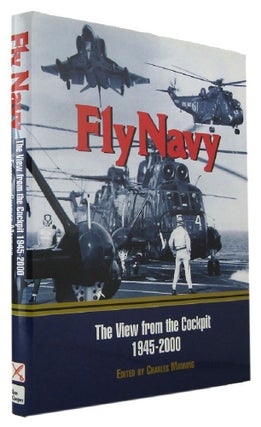 Item #170524 FLY NAVY: The View from the Cockpit, 1945-2000. Lieutenant Commander Charles K. Manning