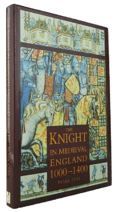 Item #170547 THE KNIGHT IN MEDIEVAL ENGLAND 1000-1400. Peter Coss