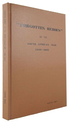 Item #170552 FORGOTTEN HEROES OF THE SOUTH AFRICAN WAR 1899-1902. Florence Breed