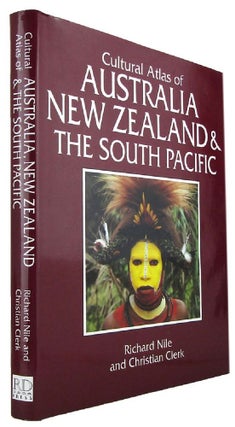 Item #170577 CULTURAL ATLAS OF AUSTRALIA, NEW ZEALAND AND THE SOUTH PACIFIC. Richard Nile,...