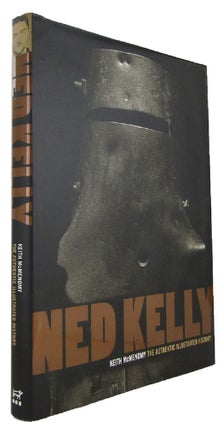 Item #170585 NED KELLY: the authentic illustrated story. Ned Kelly, Keith McMenomy