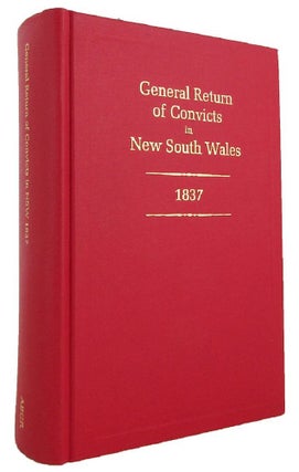 Item #170591 GENERAL RETURN OF CONVICTS IN NEW SOUTH WALERS 1837. N. G. Butlin, C. W. Cromwell,...